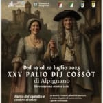 XXV PALIO DIJ COSSOT AD ALPIGNANO DAL 19 AL 20 LUGLIO Potrebbe essere un'immagine raffigurante 2 persone e il seguente testo "Aoco Pro Alpignano Comune di Alpignano Dal 19 al 20 luglio 2025 XXV PALIO DIJ COSSÒT di Alpignano Rievocazione storica 1678 Parco del castelloe e centro storico La musica, tornei gli antichi mestieri, la cora del palio corteo storico, igiochi ele locande"