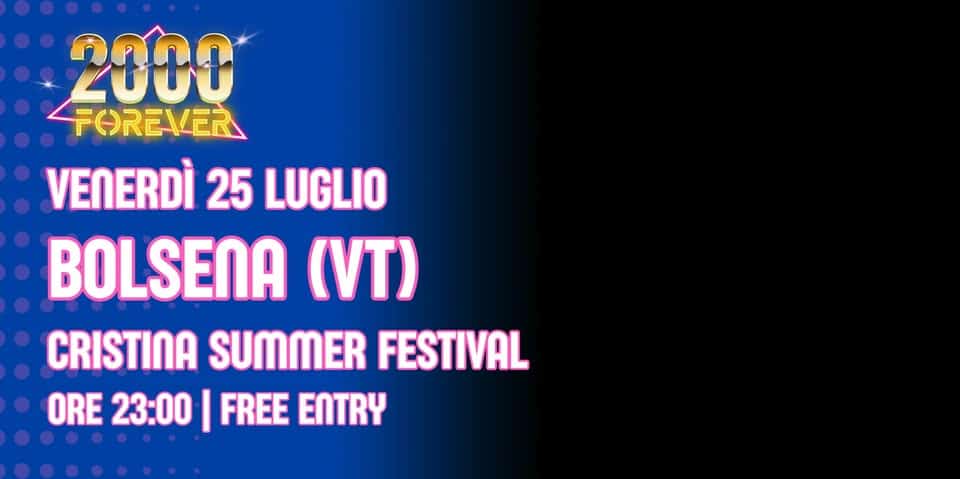 2000 FOREVER ® | Cristina Summer Festival @ Bolsena (VT)