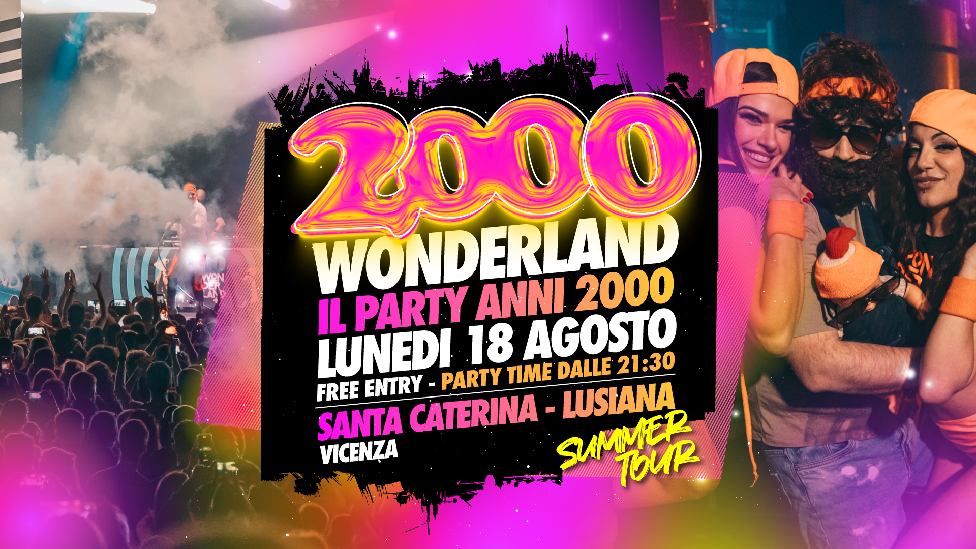 2000 WONDERLAND @ Santa Caterina di Lusiana (Vi) 📍 Ingresso Gratuito Potrebbe essere un'immagine raffigurante 3 persone e il seguente testo "2000 WOND IL PARTY ANNI WONDERLAND 2000 LUNED! PARTY TIME DALLE 21:30 18 AGOSTO FREE ENTRY SANTA CATERINA -TUSIANA VICENZA SUMMER TOLIR"