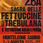 26 ª Sagra delle fettuccine alla Trebulana e fettuccine Aglio e Persa Potrebbe essere un'immagine raffigurante pasta e il seguente testo ".รงม LAZIO REGIONE REGIONEARSTAL ARSTAL ิยทพันมน QUALITA MSPERANZA し ЛUAH TRMAN 26A SAGRA DELLE FETTUCCINE VIA TREBULANA E FETTUCCINE AGLIO E PERSI MUSICA CONMUSICADAL DAL MONTELEONE SABINO 2-3 AGOSTO 2025 ORE 19.00 INIZIO INFO ww.w.com www.comunemerteleone.n unemonteleoneri, monteleor monteleonesabinog fontereoresabinotterg sabinorvire lcomo monteloon ontela BEbing sabino FIOOCD Sebino Lorenzo 353 4299695 Alessandro 345 83948 12 Rema reлиe aeaies 2,8, Fieti SalarLA"