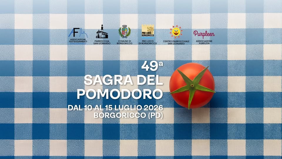 49ª Sagra del Pomodoro Potrebbe essere un'immagine raffigurante il seguente testo "F FESTEGGIAMEN ASSOCIAZIONI SANLEONARDO ORGORICCO Purpleen マ CENTROPAROCSHALE ASSOCU PURPLEEN CENTROP PARROCCHIALE EONARDO 49a SAGRA DEL POMODORO DAL10 DAL10AL15LUGLIC 10 AL 15 LUGLIO 2026 BORGORICCO (PD)"