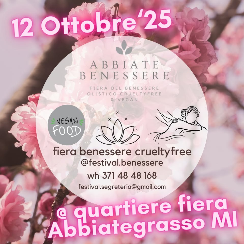 ABBIATE BENESSERE::FIERA OLISTICA CRUELTYFREE::INGR GRATUITO::FIERA DI ABBIATEGRASSO MI::12 OCT’25 Potrebbe essere un'immagine raffigurante il seguente testo "12 Ottobre 25 ABBIATE BENESSERE FIERA FIERADELBENESSERE DEL BENESSERE OLISTICO CRUELTYFREE &VEGAN NEGAN FOOD fiera benessere crueltyfree @festival.benessere wh 371 48 3714848168 48 168 festival.segreteria@gmail.com Abbiategrasso @ quartiere fiera MI"