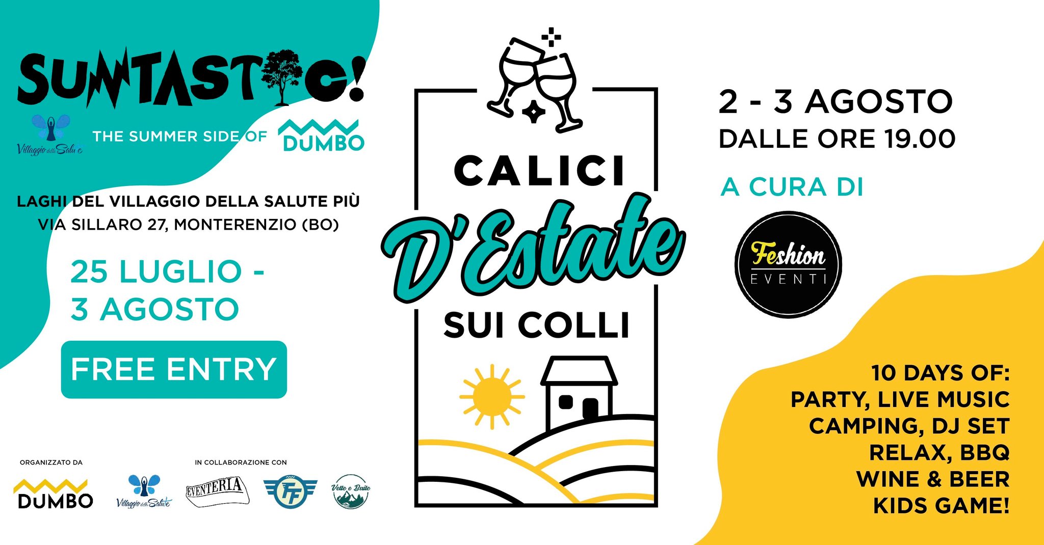 Calici D’Estate sui Colli Bolognesi Potrebbe essere un'immagine raffigurante una o più persone e il seguente testo "SUNTAST TH SUMMER SIDEOF OF DUMBO ไ้ด้ร้านด ไร้รัาุ 2-3 3 AGOSTO DALLE ORE 19.00 CALICI A CURA DI LAGHI DEL VILLAGGIO DELLA SALUTE PIÙ VIA SILLARO 27, MONTERENZIO (BO) D'Estate SUI COLLI *安 25 LUGLIO- 3 AGOSTO FREE ENTRY Feshion ΘΠΑΝΙΑΤΟΠΑ D4 DUMBO NCOLLABORAZIDNE.CO CON EVERIERIA ミー四 10 DAYS OF: PARTY, LIVE MUSIC CAMPING, DJ SET RELAX, WINE & BEER KIDS GAME!"