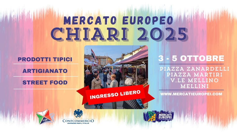 CHIARI – I° Mercato Europeo 2025 | 3-4-5 Ottobre Potrebbe essere un'immagine raffigurante 3 persone e il seguente testo "¥1 1 Edizione MERCATO EUROPEO CHIARI បន៍ 2025 PRODOTTI TIPICI ARTIGIANATO STREET FOOD 3- 3-5 5 O PIAZZA ZANARDELLI PIAZZA MARTIRI .LE MELLINO MELLINI INGRESSO INGRESSOLIBER LIBERO FIVA WWW.MERCATIEUROPEI.COM CONFCOMMERCIO HFROPEI MERCA EUROPEI"