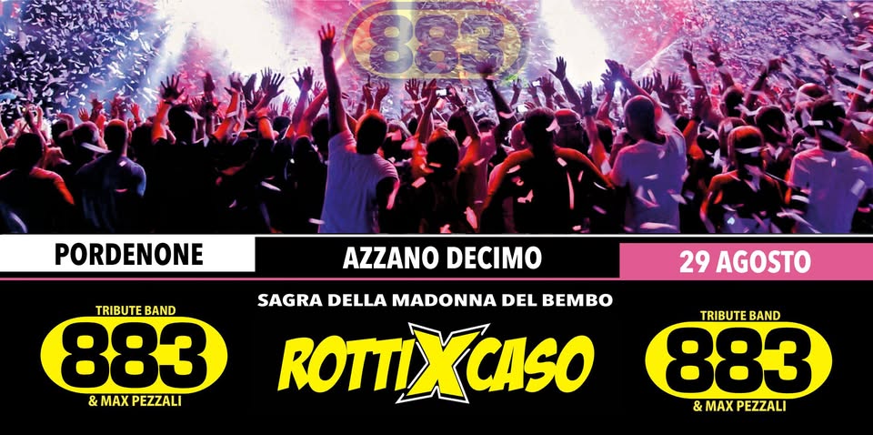 ★ ROTTI X CASO ★ TRIBUTO 883 ★ AZZANO DECIMO (PN) Potrebbe essere un'immagine raffigurante una o più persone, folla e il seguente testo "883 PORDENONE AZZANO DECIMO TRIBUTE BAND 883 &MAXPEZZALI & MAX PEZZALI & SAGRA DELLA MADONNA DEL BEMBO ROTTIXCASO 29AGOSTO 29 AGOSTO TRIBUTE BAND 883 &MAXPEZZALI & MA PEZZALI"