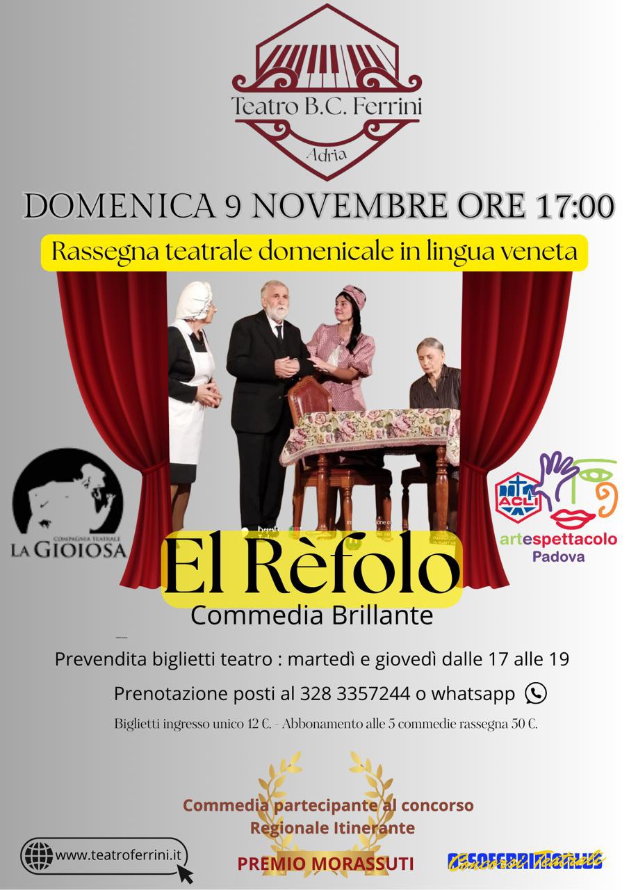 Potrebbe essere un'immagine raffigurante 5 persone e il seguente testo "Teatro B.C. Ferrini Adria DOMENICA 9 NOVEMBRE ORE 17:00 Rassegna teatrale domenicale in lingua veneta LAGIOIOSA COMPAL/NATERINLS comeлKEлa AAИЛ 行江 El Rèfolo. Padova artespettacolo Commedia Brillante Biglietti ingresso unico 12 2C. Prevendita biglietti teatro martedì e giovedì dalle 17 alle 19 Prenotazione posti al 328 3357244 o whatsapp Abbonamento alle 5commedie rassegna 50 50C C. 4４ 中· www.teatroferrini.it Commedia partecipante al concorso Regionale Itinerante PREMIO MORASSUTI PE6OEEEPИATWEE"