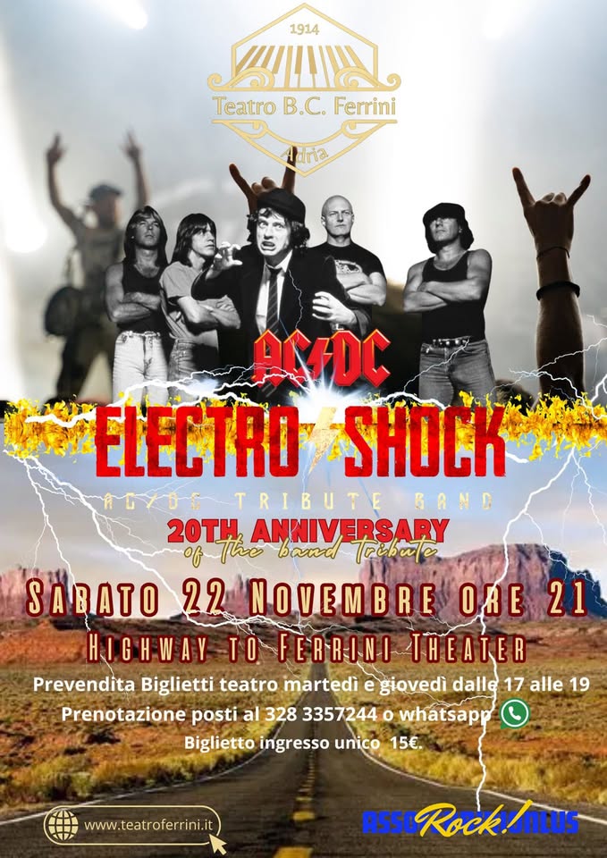 Elettro Shock – 20Th Anniversary of the band tribute AC/DC Potrebbe essere un'immagine raffigurante 6 persone, folla e il seguente testo "1914 SSIAa Teatro TeatroB.C.Ferrini B.C. Ferrini Adria ACADC ELECTRO SHOCK AGYDG TRIBUTE BAND 20TH ANNIVERSARY 아 The and ύβиe SABATO 22 NOVEMBRE ORE HIGHWAY TO ERRINI THEATER Prevendita Biglietti teatro martedì e giovedì dalle 17 alle 19 Prenotazione posti al 328 3357244 o whatsapp Biglietto ingresso unico 15€. 21 www.teatroferrini.it ASSO ASSIRock.n"