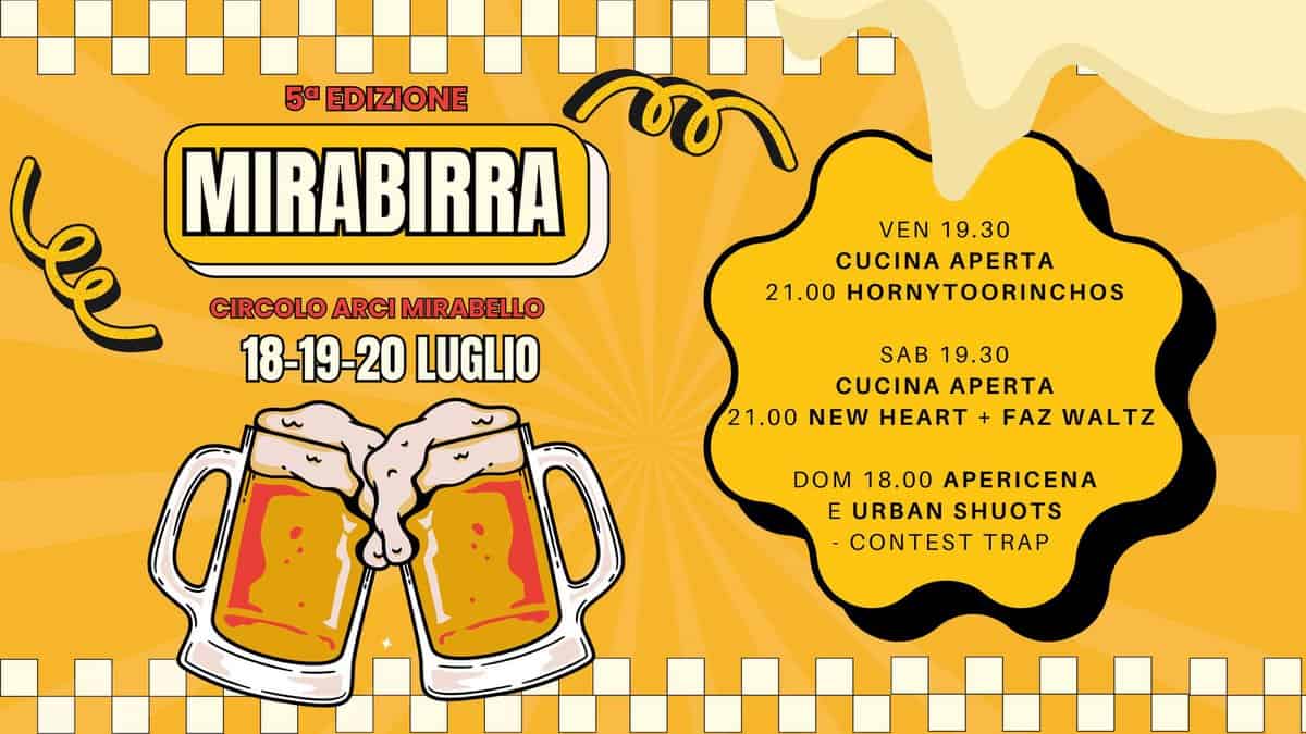 Evento MIRABIRRA 5ª Edizione 18, 19, 20 luglio – Circolo Arci Mirabello Locandina MIRABIRRA 5ª Edizione 18, 19, 20 luglio – Circolo Arci Mirabello - da venerdì 18 luglio - domenica 20 luglio 2025 ore 19:30 ore 23:45