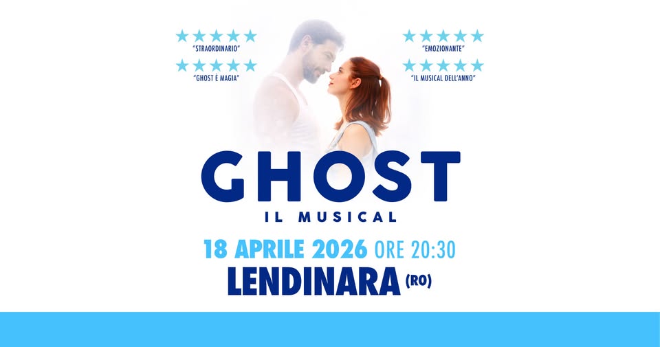 GHOST il Musical – Lendinara (RO) Potrebbe essere un'immagine raffigurante il seguente testo "GH GHOST IL MUSICAL LENDINARA (RO) TEATRO COMUNALE RALLARIN 18 APRILE ore ore 20:30"