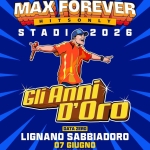 Gli Anni D’oro • Max Pezzali LIVE @Stadio Teghil Lignano Potrebbe essere un'immagine raffigurante il seguente testo "TERZA STAGIONE MAX FOREVER HITSO HITSONLY o T S L STADIA2 STADI 2 2026 0 GIi Anni D'Oro DATA DATAZERO ZERO LIGNANO s. 07 GIUGNO STADIO TEGHIL TORINO 13 GIUGNO ALLIANZ STADIUM NAPOLI 19 GIUGNO STADIO MARADONA BOLOGNA 27 GIUGNO STADIO DALL'ARA ROMA 23 GIUGNO STADIO OLIMPICO MESSINA D1LUGLIO STADIO F. SCOGLIO BARI 05 LUGLIO STADIO SAN NICOLA PADOVA 08 LUGLIO STADIO EUGANED MILANO 1LUGLIO STADIO SAN SIRO MILANO 12 2LUGLIO STADIO SAN SIRO VINO aBBoфaHcHи CONTINUA..."