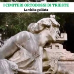 I CIMITERI ORTODOSSI DI TRIESTE – La Nuovissima Visita Guidata Nessuna descrizione della foto disponibile.