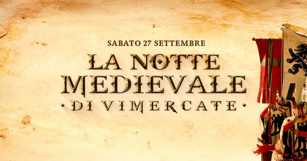 La Notte Medievale di Vimercate Potrebbe essere un'immagine raffigurante il seguente testo "SABATO 27 SETTEMBRE LA NOTFE MEDIEVALE DI VIMERCATE"