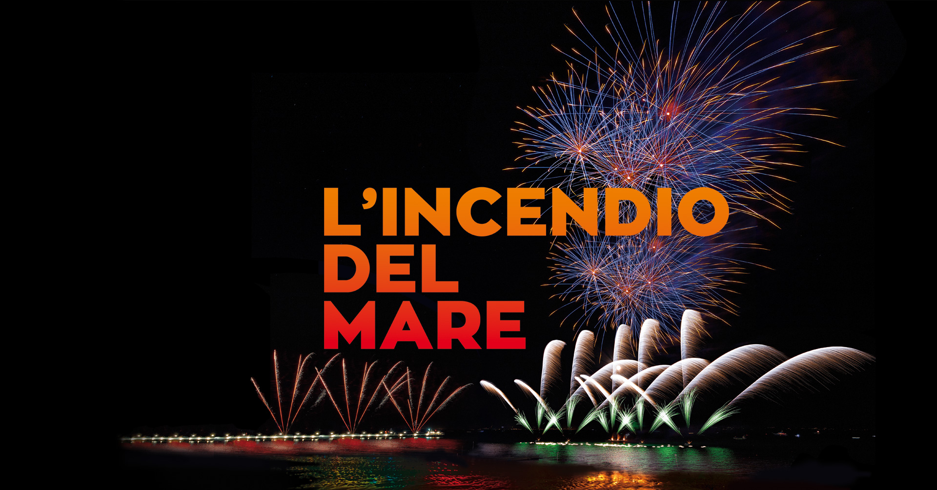 Evento L Incendio Del Mare 2025 Locandina L Incendio Del Mare 2025 - sabato 16 agosto ore 23:30 - 01:30