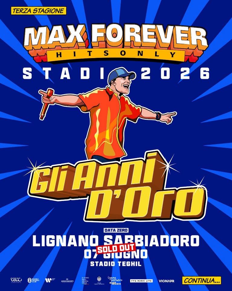 MAX FOREVER GLI ANNI D’ORO – STADI 2026 – Lignano Sabbiadoro Potrebbe essere un'immagine raffigurante il seguente testo "TERZA STAGIONE MAX FOREVER WHITSONLY S H T STADI2 2026 2 Gli Anni D'OrO DATA DATAZERO ZERO LIGNANO SABBIADORO 07 GIUGNO STADIO TEGHIL สิสนน vXo ו W A POHOBIELIFE VIONAPR CONTINUA..."