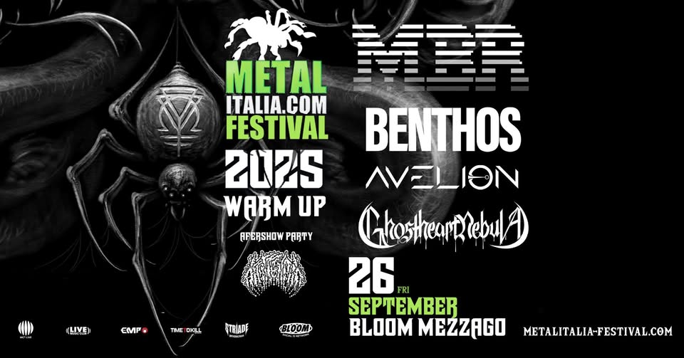 Metalitalia Festival 2025 – Warm Up party Potrebbe essere un'immagine raffigurante il seguente testo "00000 製泉 METAL ITALIA.COM FESTIVAL 202S WARMUP UP AFERSHOW PARTY LIVEN CMP BENTHOS AVELION ΙΟΝ GlrostrearRiebulA 26 FRI SEPTEMBER BLOOM MEZZAGO TIVE DKLL STRIADE MIBNOaN BLOOM METALITALIA METALITALIA-FESTIVAL.COM"