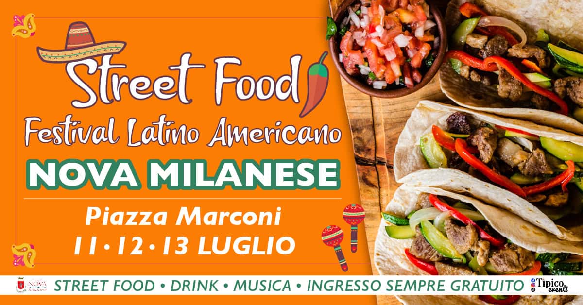 NOVA MILANESE – STREET FOOD Festival Latino Americano Potrebbe essere un'immagine raffigurante pasta e il seguente testo "ንናት። Street Food Festival Latino Americano NOVA MILANESE Piazza Marconi 11・12・13 LUGLIO NOVA -E JTdan STREET FOOD DRINK MUSICA INGRESSO SEMPRE GRATUITO 6 @Tipico eHeHu HeMu"