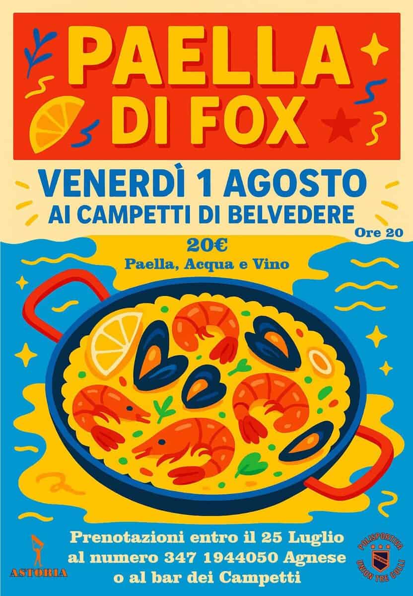 Paella di Fox!!! Potrebbe essere un'immagine raffigurante paella e il seguente testo "ل PAELLA Is DI FOX 3 VENERDİ 1 AGOSTO AI CAMPETTI DI BELVEDERE OTE 20 20€ Paella, Acфиa e Vino ECo 2 Prenotazioni entro il 25 Luglio POL SPORTIVA •• al numero 347 1944050 Agnese UAON TRE CIL ASTORIA al bar dei Campetti"