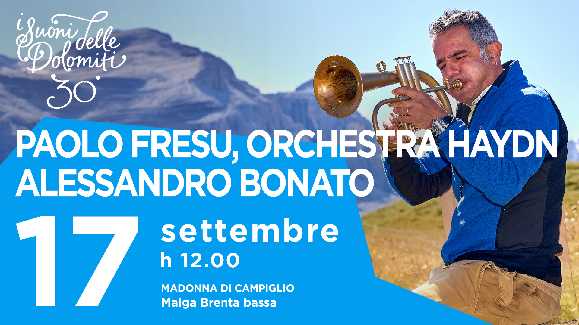 Potrebbe essere un'immagine raffigurante 1 persona, clarinetto, tromba e il seguente testo "Suôni 3μόηοαξε Dolomiti delle 30 PAOLO FRESU, ORCHESTRA HAYDN ALESSANDRO BONATO 17 settembre h 12.00 MADONNA DI CAMPIGLIO Malga Brenta bassa"