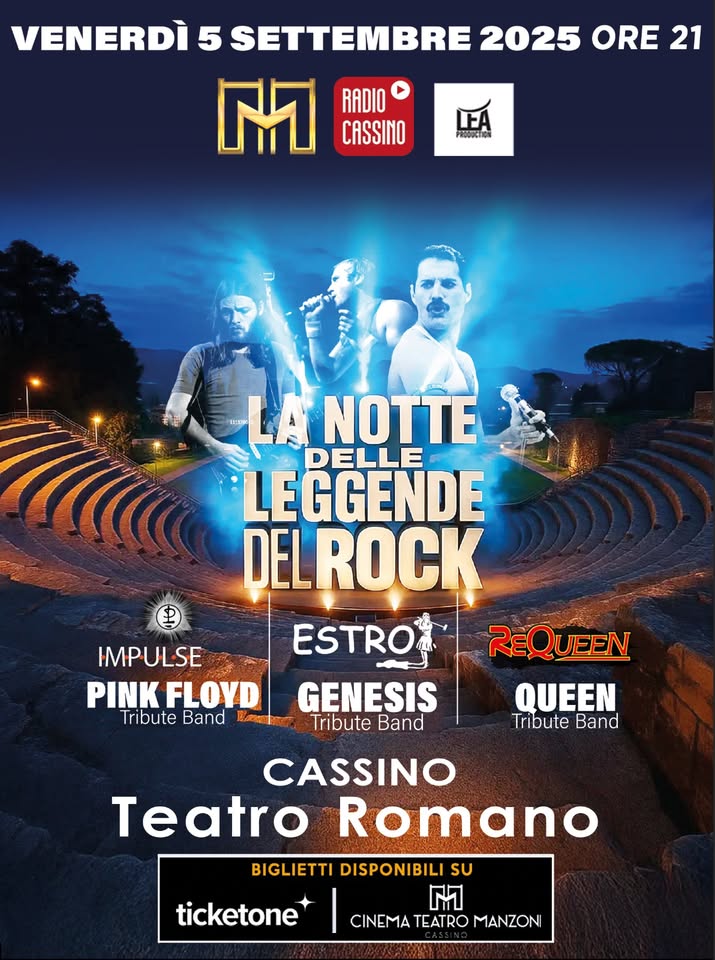REQUEEN – La notte delle Leggende del Rock – Teatro Romano Cassino Potrebbe essere un'immagine raffigurante 3 persone e il seguente testo "VENERDÌ 5 SETTEMBRE 2025 ORE 21 rИ RADIO CASSINO A PEDUChO LA NOTTE DELLE LEGGENDE DELROCK IMPULSE PINK FLOYD Tribute Band මම්ක REQUEEN QUEEN Tribute Band ESTRO GENESIS Tribute Band CASSINO Teatro Romano BIGLIETTI DISPONIBILI su ticketone+ ticketone M CINEMA TEATRO CINEMATEATROMANZONI MANZONI"