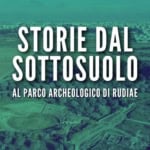 RUDIAE: STORIE DAL SOTTOSUOLO | visite guidate tematiche nel parco archeologico RUDIAE STORIE DAL SOTTOSUOLO visite guidate tematiche nel parco archeologico a LE il 12 luglio luglio - 31 agosto 2025
