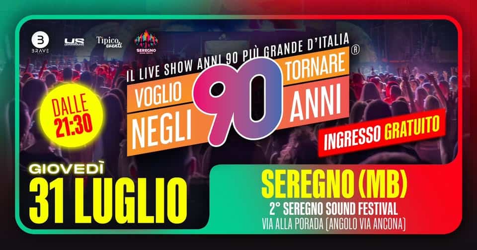 Voglio Tornare Negli Anni 90 ® • Seregno (MB) Potrebbe essere un'immagine raffigurante il seguente testo "3 BRAVE VE US Tipico. EEKA SEREGNO DALLE 21:30 RANDE D D'ITALIA A ANNI ANNI90 90 م IL LIVE SHOW 90 TORNARE VOGLIO ANNI NEGLI INGRESSO GRATUITO GIOVEDI 31 LUGLIO SEREGNO (MB) 2° SEREGNO SOUND FESTIVAL VIA ALLA PORADA [ANGOLO VIA ANCONA)"