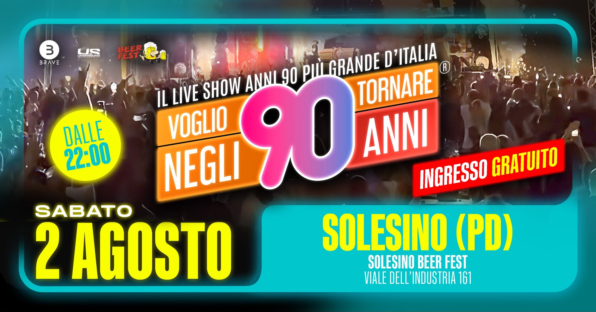 Voglio Tornare Negli Anni 90 ® • Solesino (PD) Potrebbe essere un'immagine raffigurante una o più persone e il seguente testo "3 BRAVE อง US BEER FEST DALLE 22:00 ANNI 90 ριή GRANDE D'ITALIA IL LIVE SHOW 90 TORNARE VOGLIO ANNI NEGLI INGRESSO GRATUITO SABATO 2 AGOSTO SOLESINO (PD) SOLESINO BEER FEST VIALE DELL INDUSTRIA 161"