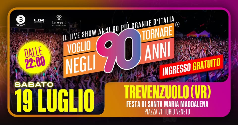 Evento Voglio Tornare Negli Anni 90 – Trevenzuolo (VR) Locandina Voglio Tornare Negli Anni 90 – Trevenzuolo (VR) - sabato 19 luglio ore 22:00 - 00:00