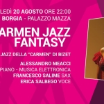 20.08 • CARMEN JAZZ FANTASY • Rielaborazione Jazz della Carme di Bizet 20.08 – CARMEN JAZZ FANTASY – Rielaborazione Jazz della Carme di Bizet a Borgia (CZ) il 20 agosto 2025