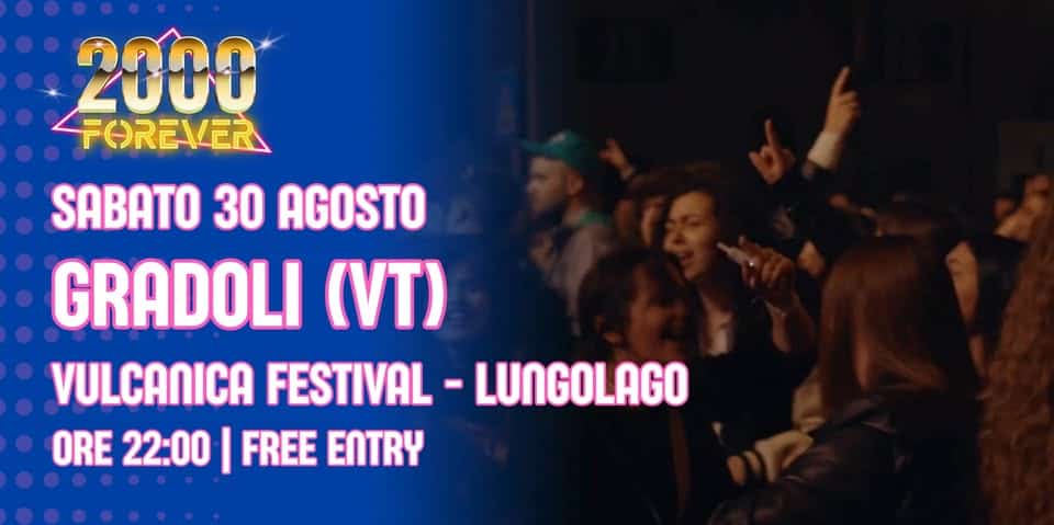 2000 FOREVER ® | Vulcanica Festival @ Gradoli (VT) – Lungolago