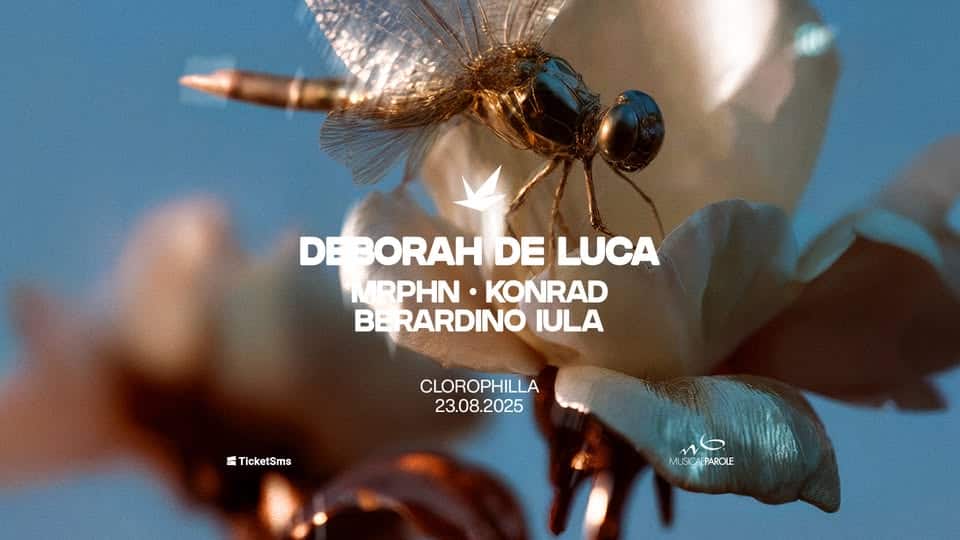 23.08.2025 w/ DEBORAH DE LUCA – MRPHN – KONRAD – IULA Potrebbe essere un'immagine raffigurante il seguente testo "DEBORAHDELUCA DE BORAH DE LUCA MRPHN ・ ・ KONRAD Be RARDINO IULA CLOROPHILLA 23.08.2025 言 TicketSms TicketSms S MIEICAHPAROLE MISCIPARDLE PAROLE 냉스"
