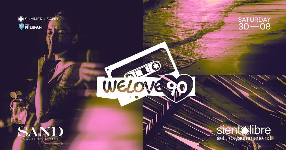 30.08 | Siento Libre w/ We Love ’90 Potrebbe essere un contenuto grafico raffigurante 1 persona e il seguente testo "SUMMER SUMMER/SAND SAND PITERPAN SATURDAY 30-08 08 30 V ድ WELOVE WELOVE90 90 SAND 出べよ当で ESTILATVING WAVESPHLIVINC r LEVINE r sient sient*libre 業 libre saturday saturdaysummersand> ummersand"