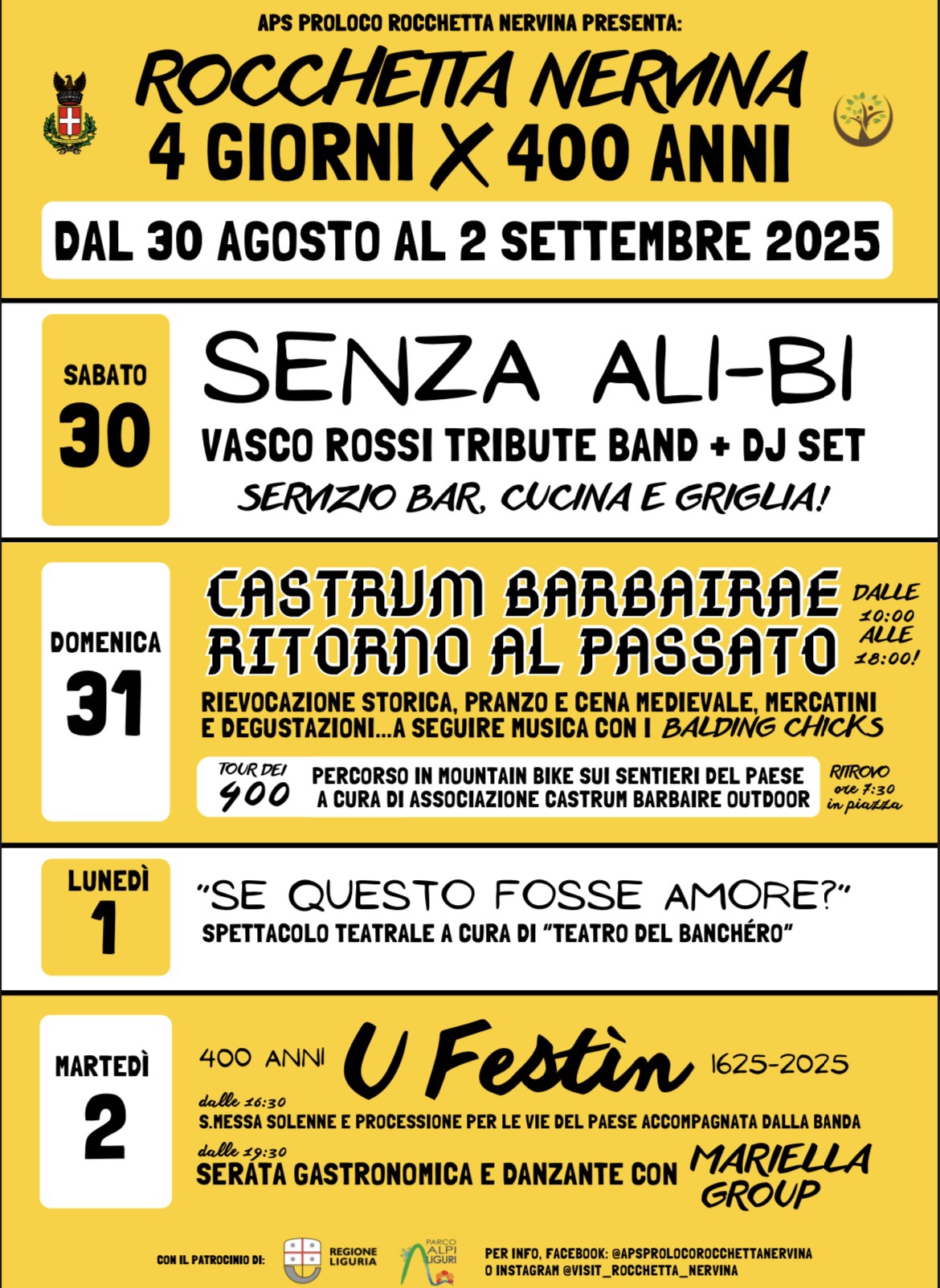 Potrebbe essere un'immagine raffigurante il seguente testo "APS PROLOCO NERVINA PRESENTA: ROCCHETTA NERVINA 4 GIORNI ANNI DAL 30 AGOSTO AL 2 SETTEMBRE 2025 SABATO 30 SENZA ALI-BI VASCO ROSSI TRIBUTE BAND DJ SET SERVZIO BAR CUCINA E GRIGLIA! DOMENICA 31 CASTRUM BARBAIRAE DALLE RITORNO AL PASSATO 18:00! RIEVOCAZIONE STORICA, PRANZO CENA MEDIEVALE, MERCATINI DEGUSTAZIONI...A SEGUIRE MUSICA CON BALDING CHICKS 900 PERCORSO MOUNTAIN BIKE SUI SENTIERI DEL PAESE CURA ASSOCIAZIONE CASTRUM BARBAIRE OUTDOOR LUNEDÌ RIIROVO pialia "SE QUESTO FOSSE AMORE?" SPETTACOLO TEATRALE CURA DI "TEATRO DEL BANCHÉRO" 400 ANNI MARTEDÌ 2 dalle ￥6:30 SERÁTA GASTRONOMICA Festin 1625-2025 PER DEL PAESE ACCOMPAGNATA DALLA BANDA DANZANTE CON MARIELLA GROUP"