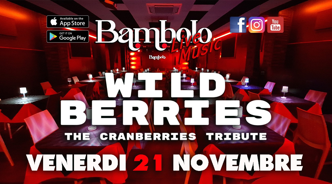 CRANBERRIES ” Wild Berries Tribute Full Band” Potrebbe essere un'immagine raffigurante il seguente testo "You Tube Avai ν ailableont lab eo AppS AppStore Store App GETITON ITON fo f Google Play Bambolo 4หอ่ Bambnto WI WILD BERRIES THE CRANBERRIES TRIBUTE VENERDI 21 NOVEMBRE"