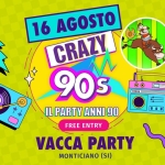 Crazy 90s @Vacca Party – Monticiano (SI) Crazy 90s @Vacca Party – Monticiano (SI) a Cepagatti (PE) il 16 agosto 2025