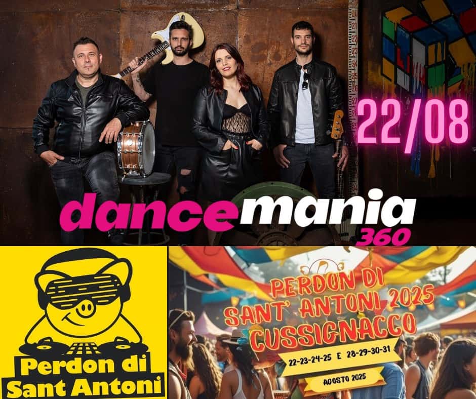 Dancemania live @ Cussignacco Potrebbe essere un'immagine raffigurante 8 persone, persone che ballano e il seguente testo "22/08 dancemania 360 Perdon di Sant Antoni PERDON DI SANT ANTONI 2025 CUSSIGNACCO 28-29-30-31 22-23-24-25 E AGOSTO ACOST2025 2025"