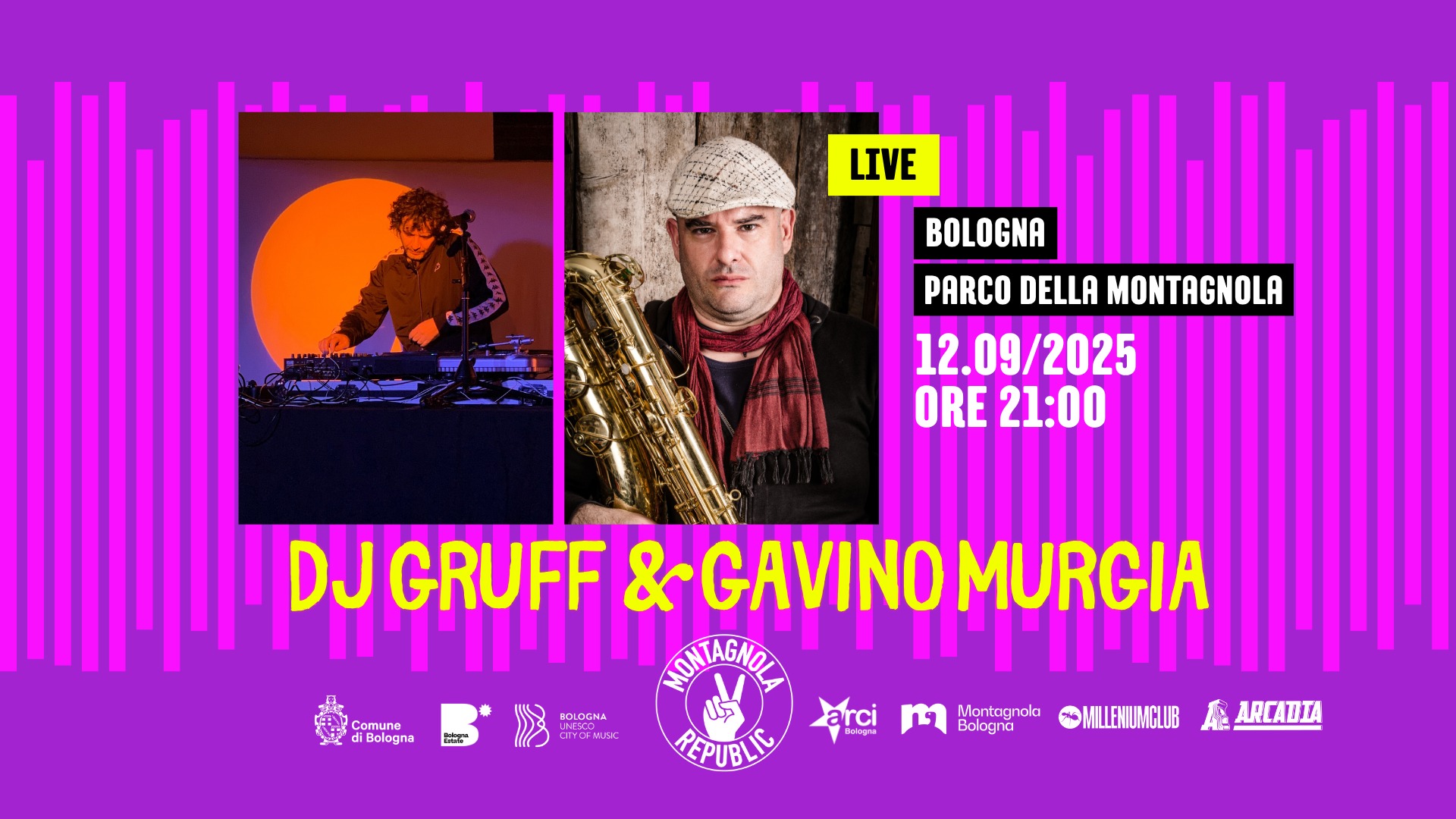 DJ GRUFF & GAVINO MURGIA live @ Montagnola Republic Potrebbe essere un'immagine raffigurante 2 persone, sassofono, tromba e il seguente testo "LIVE BOLOGNA PARCO DELLA MONTAGNOLA 12.09/2025 ORE 21:00 极 Comune diBologna DJ GRUFF & GAVINO MURGIA מהיחדו TONTAGNOLI arci REPUBLIG 武t。 BOLOGNA CEERS Montagnola MILLEHIUMIGLUB 座 ARCADIA Bologna"