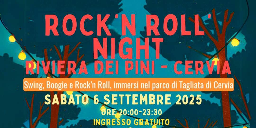 🎶🧨 ROCK ‘N ROLL NIGHT 💥🎶 Potrebbe essere un'immagine raffigurante il seguente testo "ROCK N ROLL NIGHT RIVIERA DEI PINI -CERVIA Swing, Boogie e Rock'n Roll, mmers nel parco di Tagliata di Cervia SABATO 6 SETTEMBRE 2025 8RE20:00-23:30 ORE INGRESSO GRATUITO"