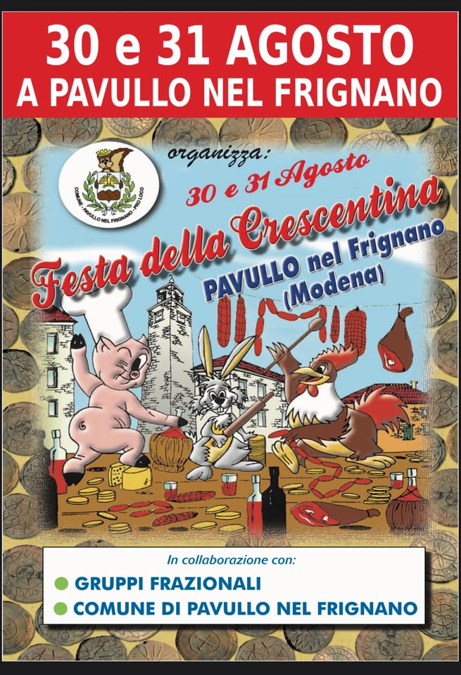 FESTA DELLA CRESCENTINA ‘25 Potrebbe essere un'immagine raffigurante il seguente testo "30 e 31 AGOSTO A PAVULLO NEL FRIGNANO organizza: o 30 PANMALO NEL Festa FRICHAN della Crescentina 31 Agosto PAVULLO あリ.る (Modena) nel Frignano In collaborazione con: GRUPPI FRAZIONALI COMUNE DI PAVULLO NEL FRIGNANO"