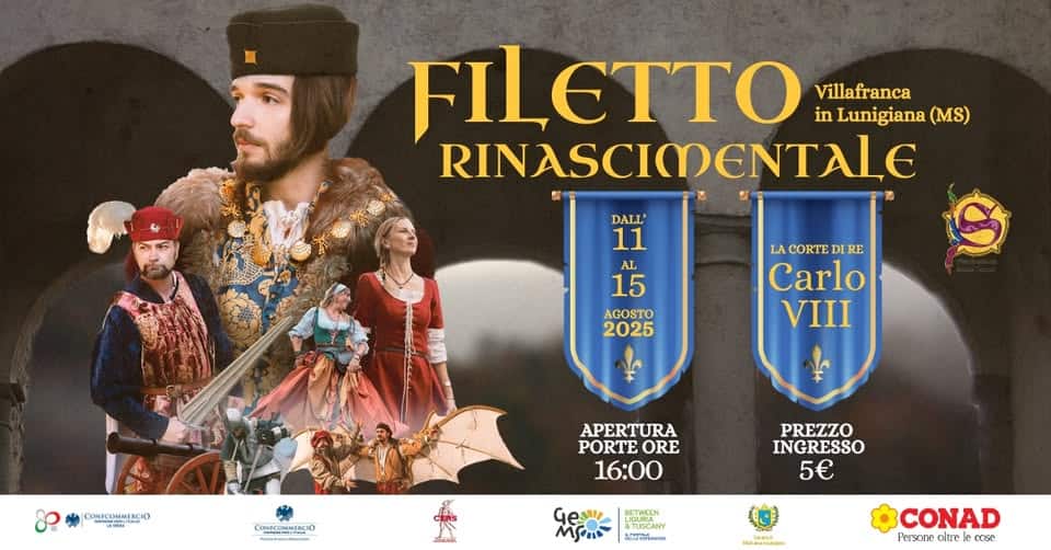 Filetto Rinascimentale Potrebbe essere un'immagine raffigurante 1 persona e il seguente testo "FILETTO in Lunigiana (MS) Villafranca RINASCIMENTALE DALL' 11 LA CORTE D RE Carlo VIII 15 AGOSTO 2025 CoHиcoHиeBcю CONPCOMMERCIÓ CONPCOMMES APERTURA PORTE PORTEORE ORE 16:00 PREZZO INGRESSO 5€ BETWEEN PCNN TUSCANY AEueu CONAD Personeo oltre cose"