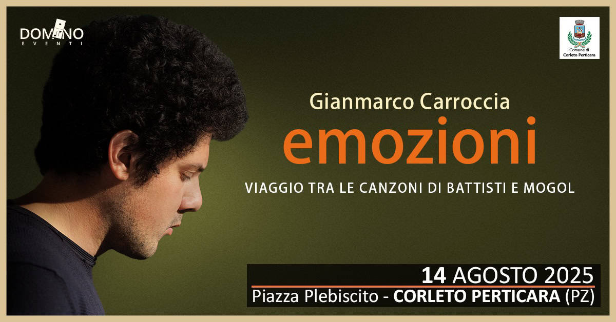 Gianmarco Carroccia – EMOZIONI Potrebbe essere un'immagine raffigurante 1 persona e il seguente testo "DONENO N VINT r e Consune Corboto orletoPerticara Perticara Perticara Gianmarco Carroccia emozioni VIAGGIO TRA VIAGGIOTRALE LE CANZONI DI BATTISTI E MOGOL 14 AGOSTO 2025 Piazza Plebiscito- Plebiscito CORLETO PERTICARA (PZ)"