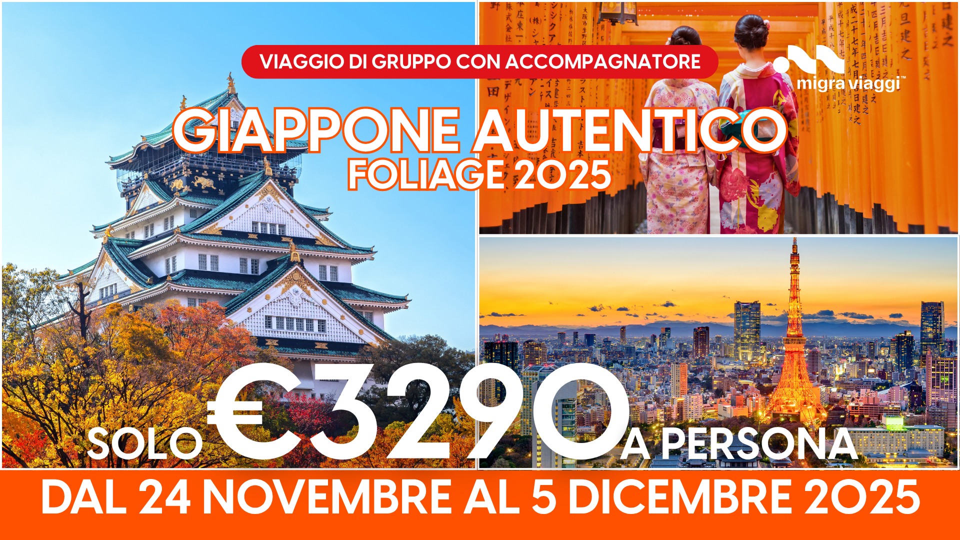 GIAPPONE AUTENTICO * FOLIAGE 2025 * VIAGGIO DI GRUPPO CON ACCOMPAGNATORE Potrebbe essere un'immagine raffigurante 2 persone e il seguente testo "VIAGGIO DI GRUPPO CON ACCOMPAGNATORE migraviaggi™ migra viaggi GIAPPONE AUTENTICO FOLIAGE 2025 音面 we SOLO 3290 A PERSONA DAL 24 NOVEMBRE AL 5 DICEMBRE 2025"