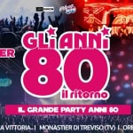 GLI ANNI ’80, IL RITORNO – Sagra dell’Assunta Monastier (TV) GLI ANNI ’80, IL RITORNO – Sagra dell’Assunta Monastier (TV) a Monastier di Treviso (TV) il 14 agosto 2025