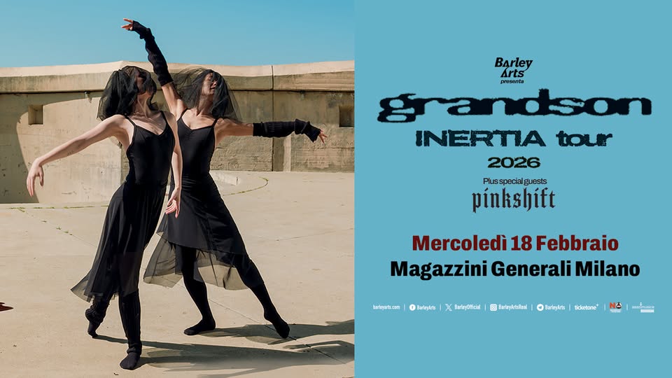 grandson | Inertia Tour 2026 | Live in Milan Potrebbe essere un'immagine raffigurante 2 persone e il seguente testo "Barley Arts presenta grandson INERTIA tour 2026 Plusspecialguests special guests pínkshift Mercoledì 18 Febbraio Magazzini MagazziniGeneraliMilano Generali Milano ta/zyarta.ccn 1 JatepArts x BartsyCtticial 网 ardayAetsRaal Barleylrts tdkietone Drora"
