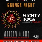 GRUNGE NIGHT! Layne (ALICE IN CHAINS) + Mighty Dogs (PEARL JAM) + Motorvisions (SOUNDGARDEN)@RNR RHO Grunge Night! Layne (Alice In Chains) Mighty Dogs (Pearl Jam) Motorvisions (Soundgarden)@Rnr Rho a Rho (MI) il 19 settembre 2025