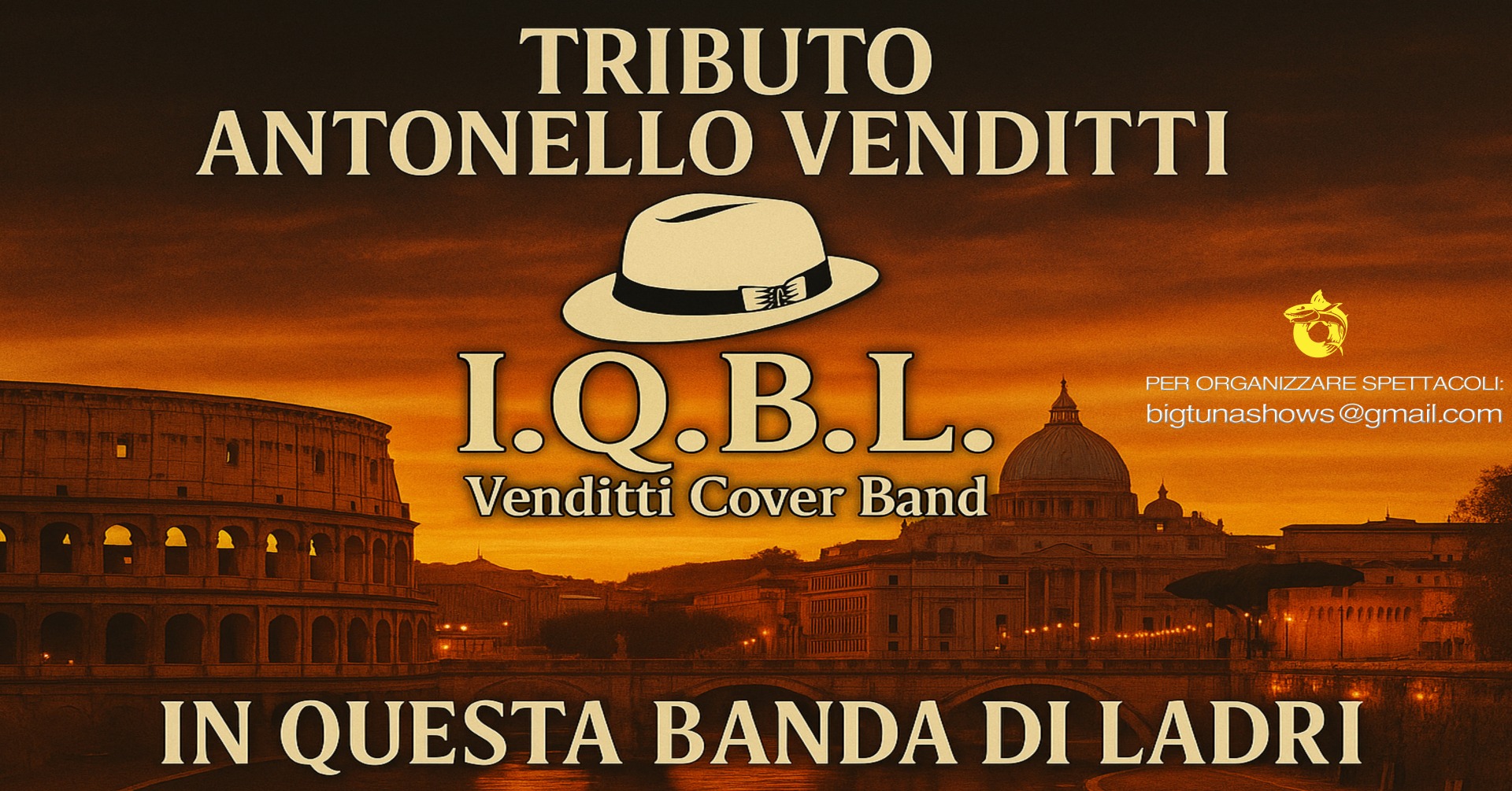 Potrebbe essere un'immagine raffigurante 1 persona, tromba, chitarra e il seguente testo "BIG TUNA ENTERTAINMENT & BOOKING AGENCY PRESENTS IN QUESTA BANDA DI LADRI TRIBUTE BAND Tutti i successi di ANTONELLO VENDITTI LIVEI"