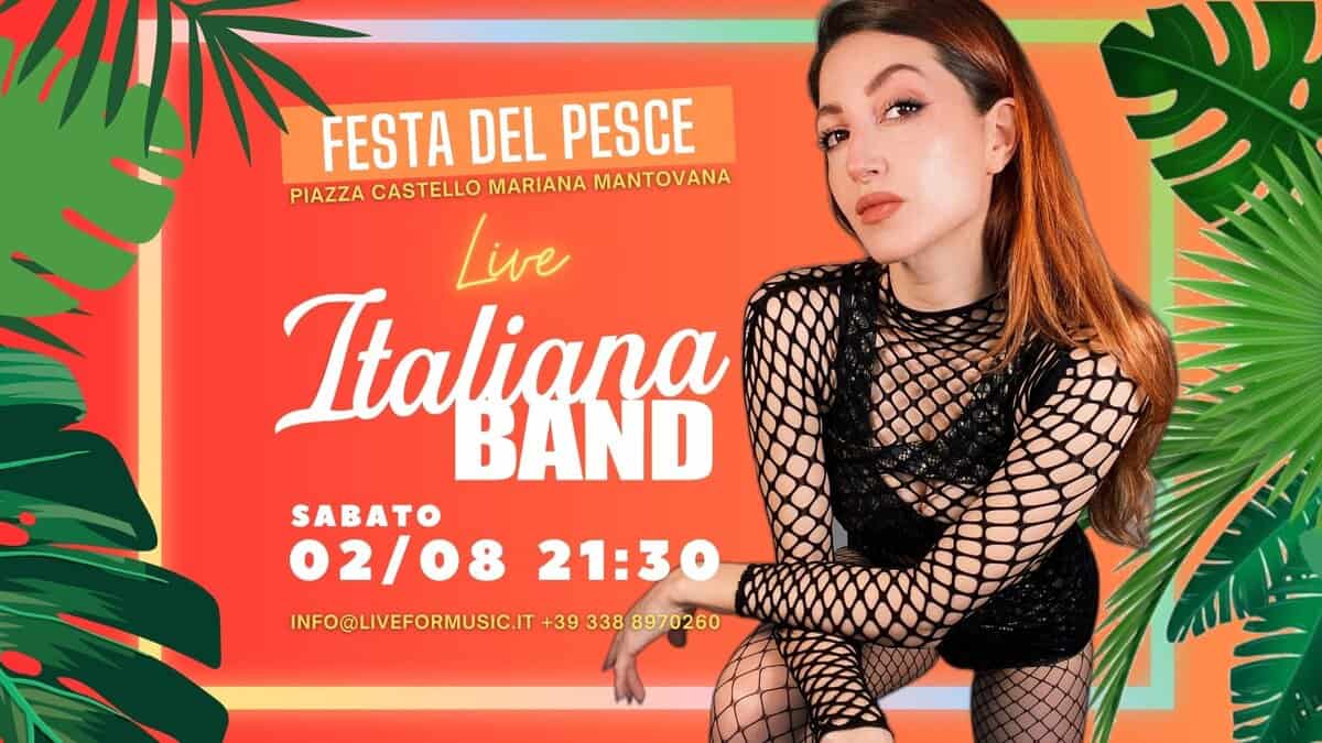 Italiana Band – Mariana Mantovana Potrebbe essere un'immagine raffigurante 1 persona, strumento musicale e il seguente testo "FESTA DEL PESCE PIAZZA CASTELLO MARIANA MANTONA Live Italiana BAND SABATO 02/08 02/0821:30 02 21:30 INFO@LIVEFORMUSIC.IT +39 3388970260"