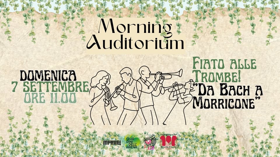 Morning Auditorium – Trombettissime & friends Potrebbe essere un'immagine raffigurante mappa e il seguente testo "DOMENICA 7 SETTEMBRE ORE ORE11.00 11.00 Mornino Auditorium ium FIATO TROMBE! DA BACH ក MORRICONE H产期 林設場 SIRR ELL ARENA 1人 ESAREPOLLT"