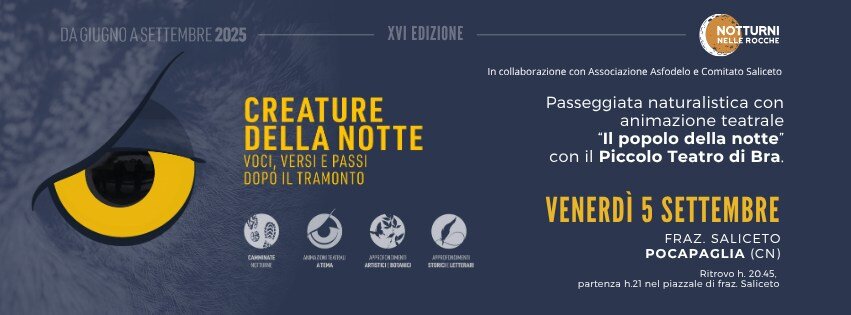 Notturni nelle Rocche a POCAPAGLIA (Cn) fraz. Saliceto con Piccolo Teatro di Bra Potrebbe essere un'immagine raffigurante lori lento, gufo e il seguente testo "DAGIUGNOASETTEMBRE2025 XVIEDIZIONE NOTTURNI NELLE ROCCHE Incollaborazione con Associazione Asfodelo Comitato Saliceto CREATURE DELLA DELLANOTTE NOTTE VOCI, VE VERSI PASSI DOPO LTRAMONTO 0 con Passeggiata naturalistica con animazione teatrale "Il popolo della notte" Piccolo Teatro di Bra. CANINATE METTUIME maф TEHA UMSTEI STBRC LETTIRARI VENERDÌ 5 SETTEMBRE FRAZ SALICETO POCAPAGLIA (CN) Ritrovo 20.45, partenza ከ.21 nel piazzale di Saliceto"