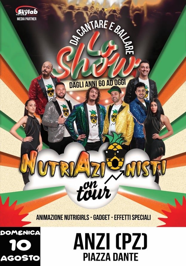 NUTRIAZIONISTI @ Piazza Dante | ANZI (PZ) – dom. 10/08/2025 Potrebbe essere un'immagine raffigurante 7 persone e il seguente testo "Skylab MEDIA MEDIAPARTNER PARTNER CANTARE E مس BEALIA DA I DAGLIANNI DAGLI ANNI 60 AD OGGI NUTRIAz NUTRIAZIONIST NISTI NIS tour ANIMAZIONE NUTRIGIRLS GADGET EFFETTI SPECIALI DOMENICA 10 AGOSTO ANZI (ΡΖ) PIAZZA DANTE"