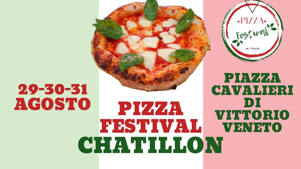 PIZZA FESTIVAL CHATILLON (AO) – 29/30/31 AGOSTO – PIAZZA CAVALIERI DI VITTORIO VENETO Potrebbe essere un'immagine raffigurante pizza e il seguente testo ".PI/ZA. Festirat IN TOUR PIAZZA 29-30-31 CAVALIERI AGOSTO PIZZA DI VITTORIO FESTIVAL VENETO CHATILLON"
